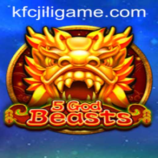 5GodBeasts: Unleashing Mythical Powers with kfcjili